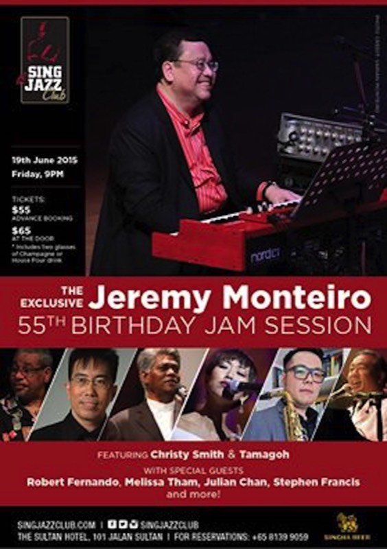 Jeremy Monteiro 55th birthday Jam With:
Jeremy Monteiro, Christy Smith, Melissa Tham
Goh Yong Seng Tamagoh, Robert Fernando, Julian Chan
Stephen Francis, Mohamed Noor, Rit Xu


