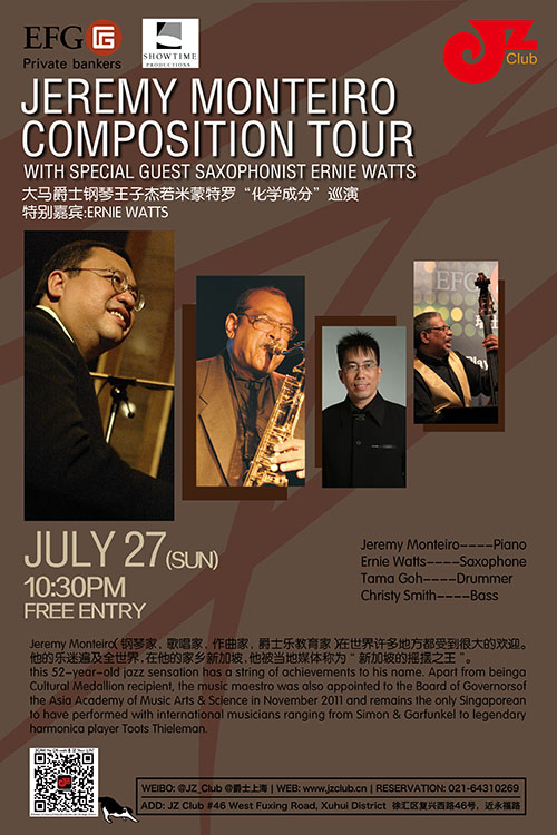 Jeremy Monteiro
Composition Tour
Special Guest Ernie Watts 
JZ Club Shanghai
July 27th 2014
with 
Ernie Watts - Saxophone
Jeremy Monteiro - Piano
Tamagoh - Drums
Christy Smith - Basses