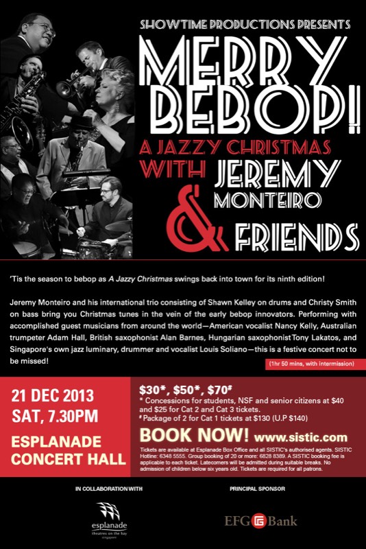 Merry Bebop ! 
With Jeremy Monteiro and Friends.
Dec 21th, 2013
Esplanade Concert Hall
