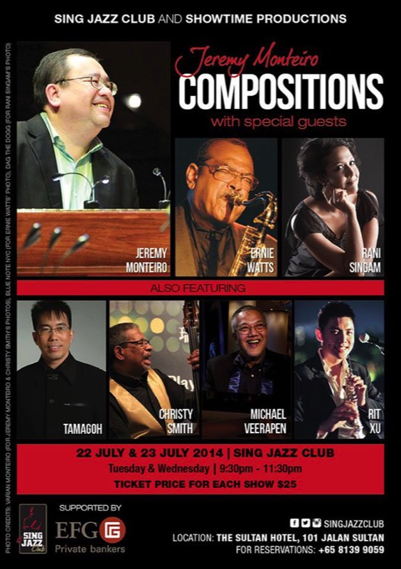 Jeremy Monteiro
Composition Tour July 22nd & 23rd 2014 with
Rani Singam - Vocals
Ernie Watts - Saxophone
Jeremy Monteiro - Piano
Michael Veerapen - Piano
Rit Xu - Flutes
Tamagoh - Drums
Christy Smith - Basses
