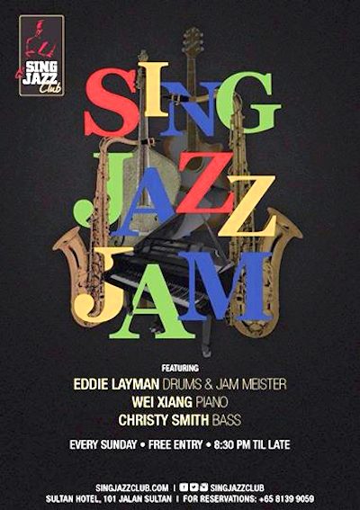SingJazz Club Jam Every Sunday 8:30pm, with Tan Wei Xiang on Piano, Eddie Layman on Drums and Christy Smith on Basses