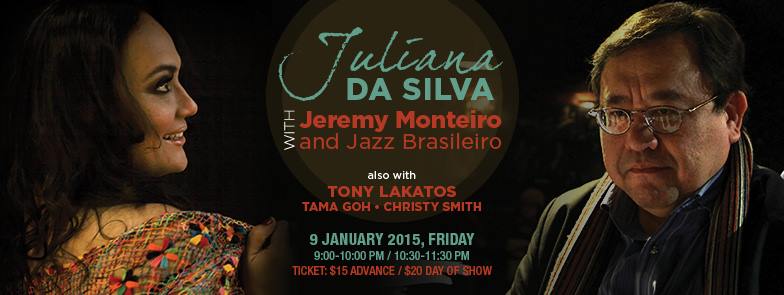 Juliana De Silva, Friday January 9th, 2015
Singjazz Club
with
Tony Lakatos - Tenor Saxophone
Jeremy Monteiro - Piano
Tamagoh - Drums
Christy Smith - Bass
